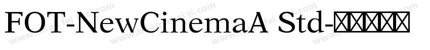 FOT-NewCinemaA Std字体转换